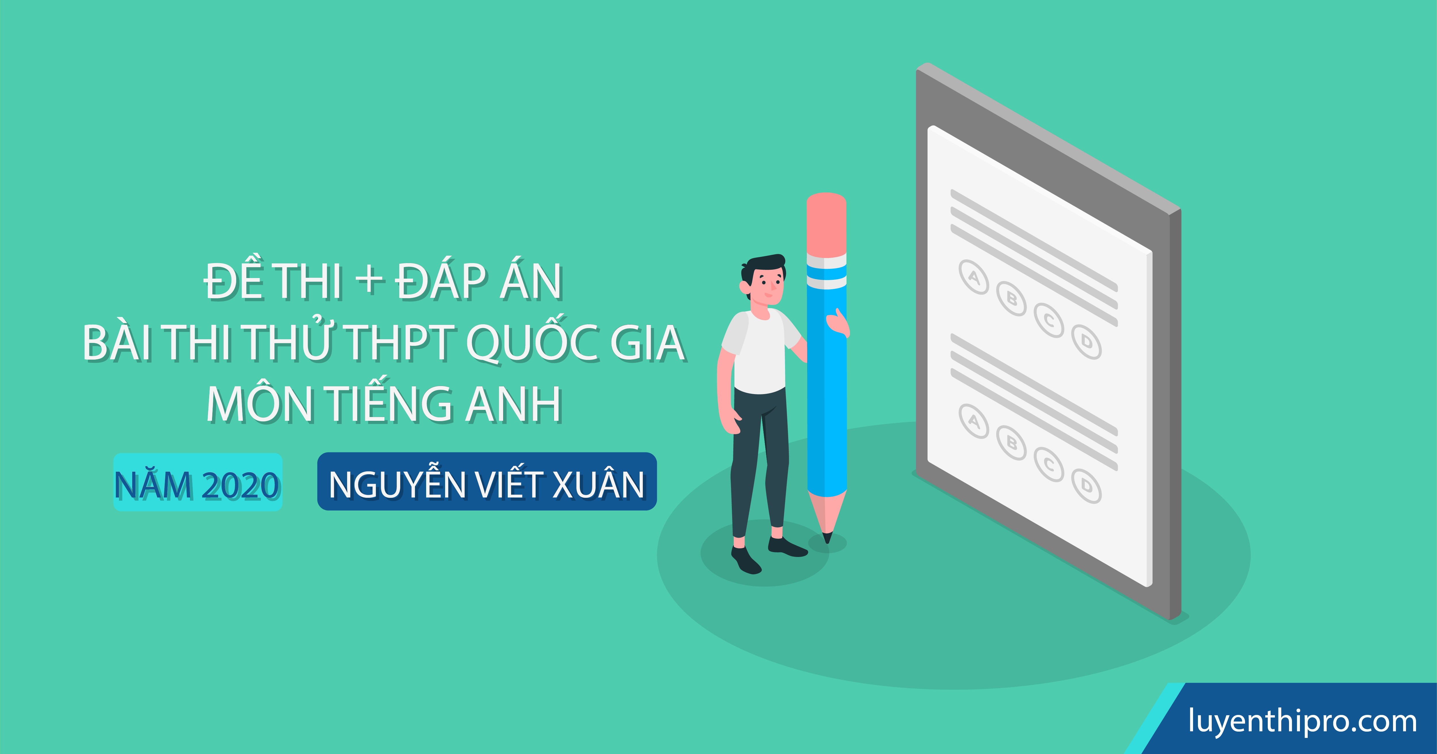 Đề thi thử môn tiếng Anh THPT Quốc gia 2020 - Trường THPT Nguyễn Viết Xuân (Vĩnh Phúc) - Lần 1